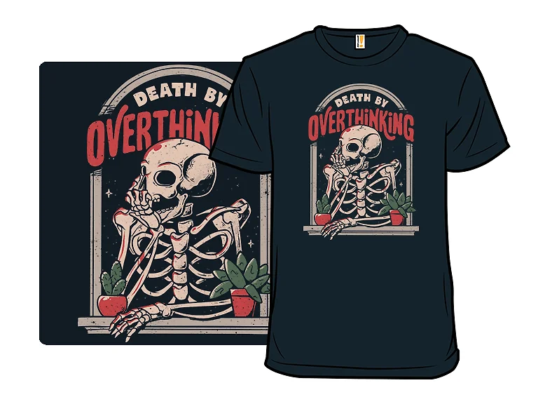 Death By Overthinking