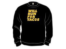 Will Run for Tacos