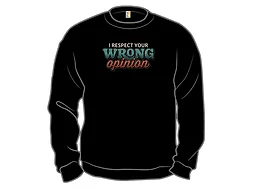 I Respect Your Wrong Opinion