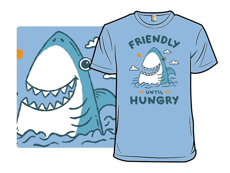 Friendly Until Hungry