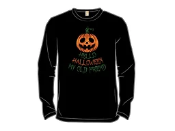 Hello Halloween My Old Friend