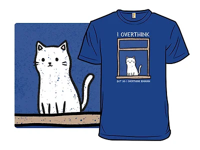 But Do I Overthink Enough?