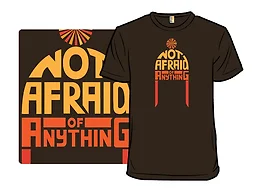 Not Afraid of Anything