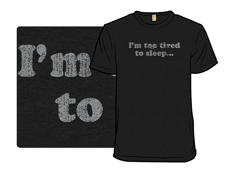 Too Tired