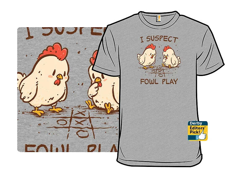 I Suspect Fowl Play