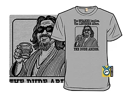 Speaker or Listener The Dude Abides
