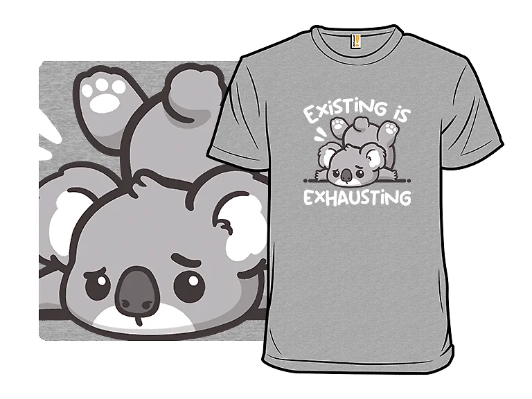 Koala Existing Is Exhausting