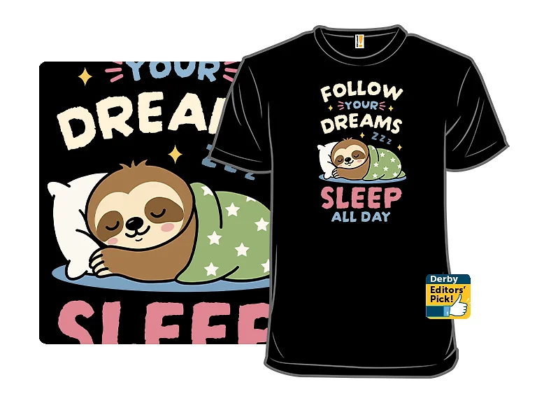 Follow Your Dreams, Sleep All Day