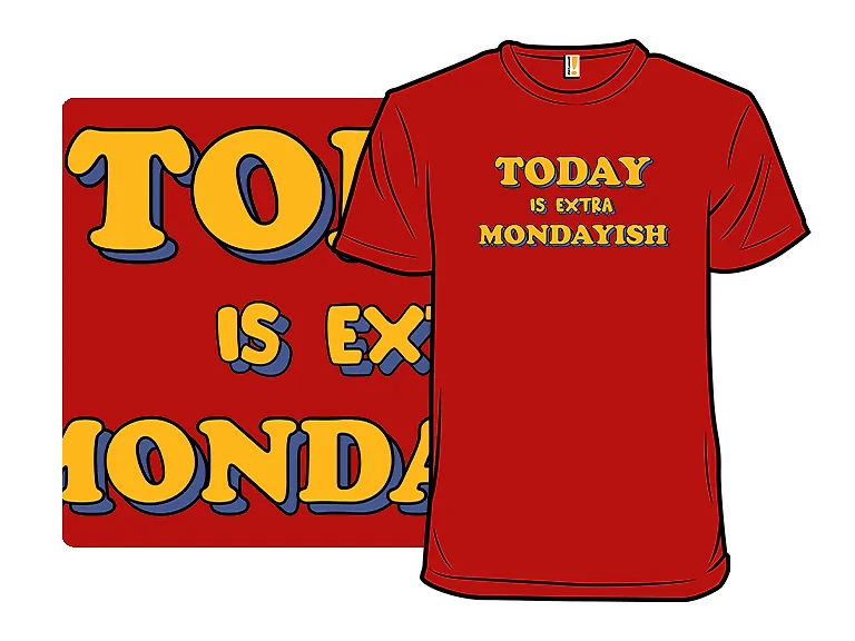Today Is Extra Mondayish