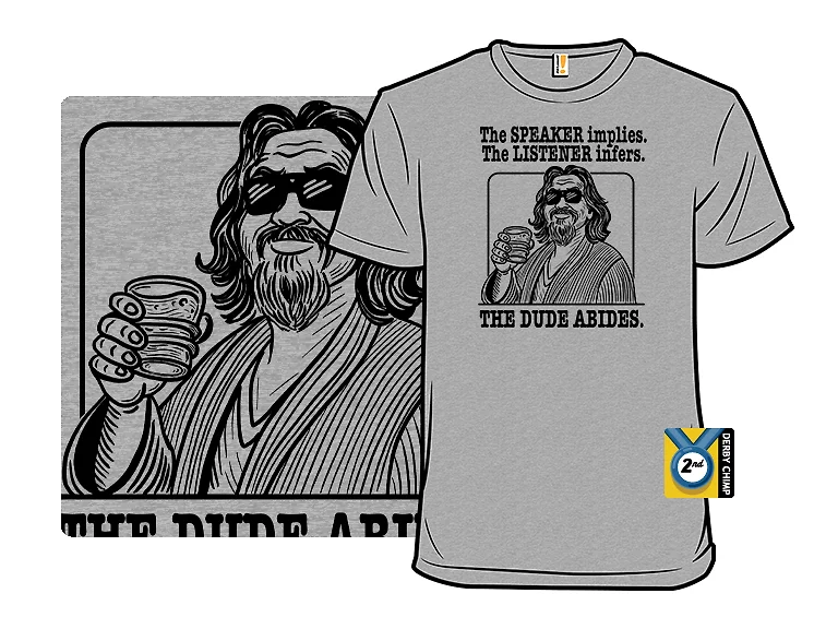 Speaker or Listener, The Dude Abides