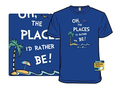 Oh the Places I'd Rather Be