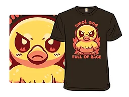 Smol and Full of Rage