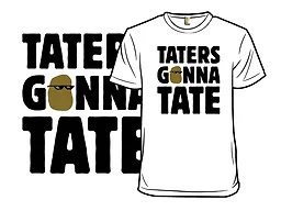 Taters Gonna Tate - Men's Small