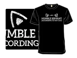 Humble Servant (According to My Cat)