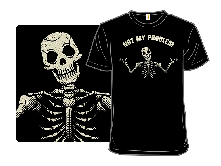 Not My Problem Skeleton