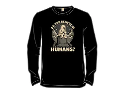 Ghosts Believe In Humans