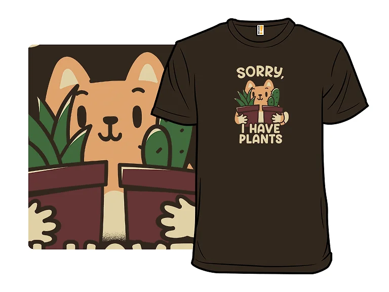 Sorry, I Have Plants