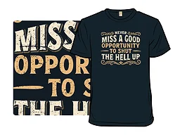 Opportunity to Shut Up