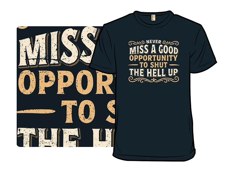 Opportunity to Shut Up