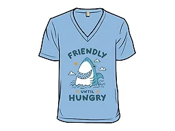 Friendly Until Hungry