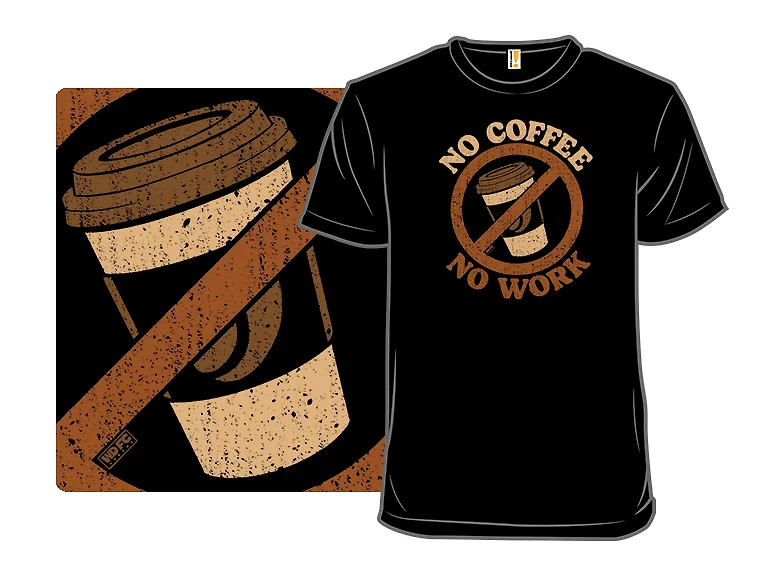 No Coffee No Work