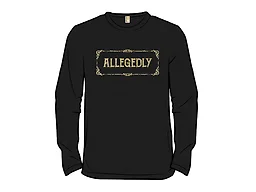 Allegedly