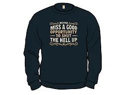 Opportunity to Shut Up