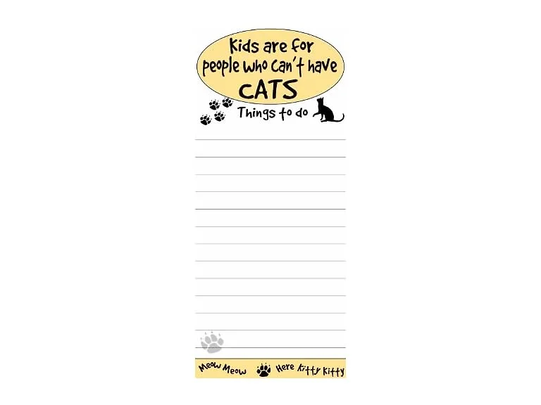 "Kids Are For People That Can't Have Cats" Magnetic Notepad