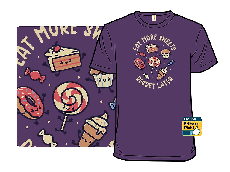 Eat More Sweets, Regret Later