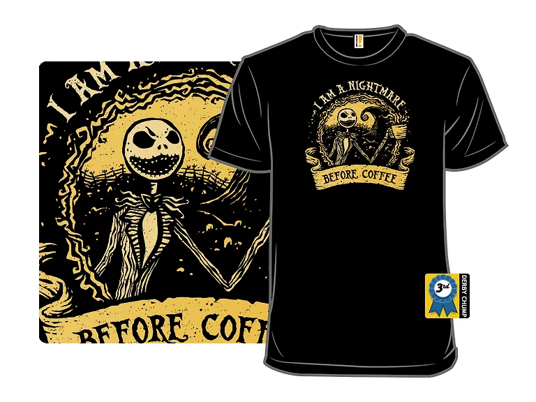 I Am A Nightmare Before Coffee