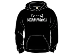 Humble Servant (According to My Cat)