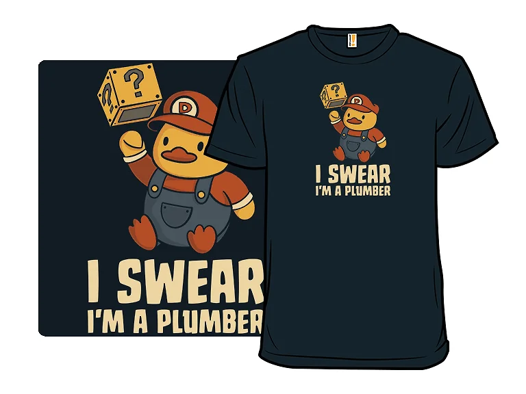 I Swear I'm a Plumber