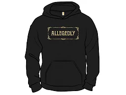 Allegedly