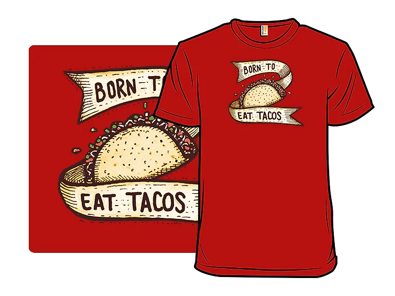 Born to Eat Tacos