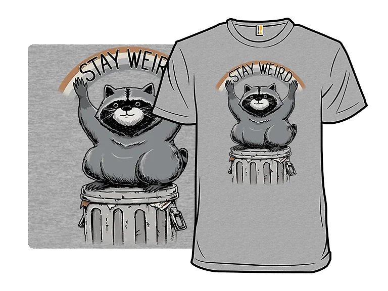 Stay Weird Raccoon