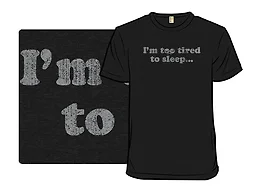 Too Tired