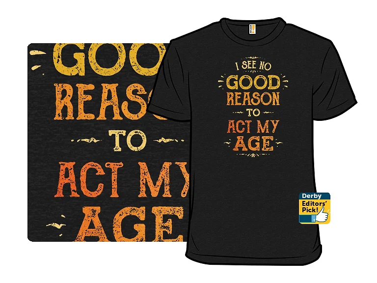 No Reason To Act My Age