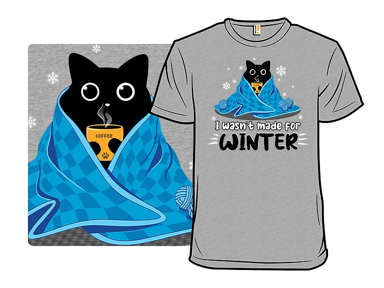 Wasn't Made for Winter!