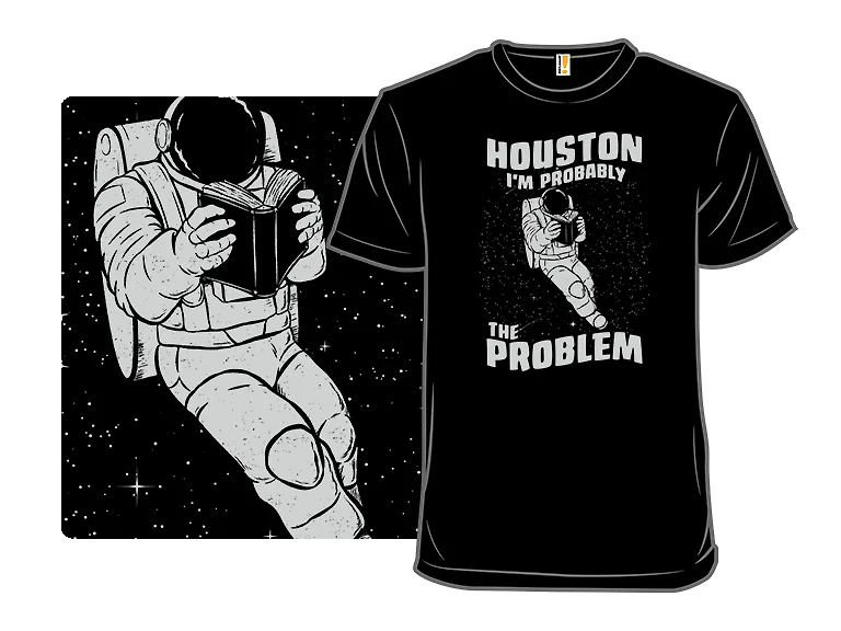 Houston, the Problem Is Me