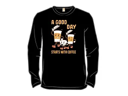 A Good Day Starts with Coffee