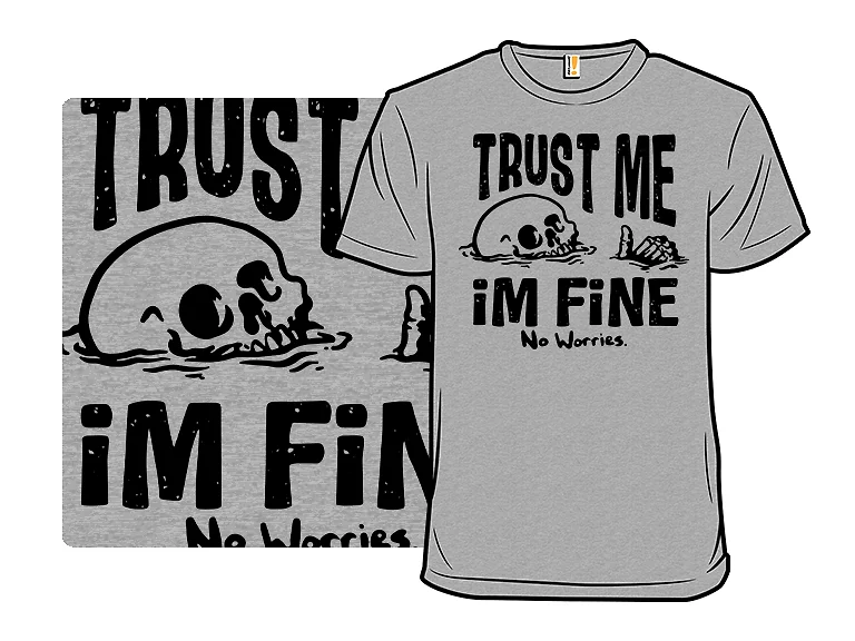 Trust Me, I'm Fine