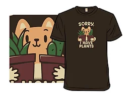Sorry, I Have Plants