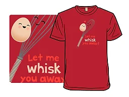 Let Me Whisk You Away!