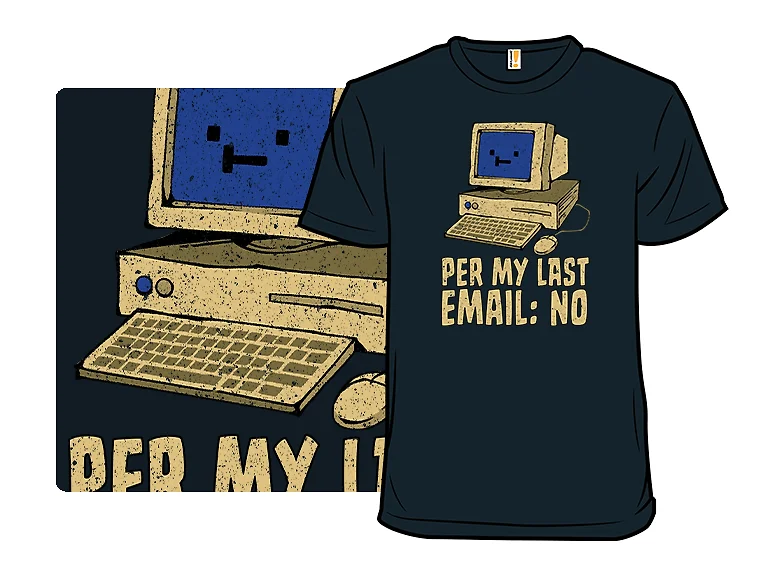 Per My Last Email: No