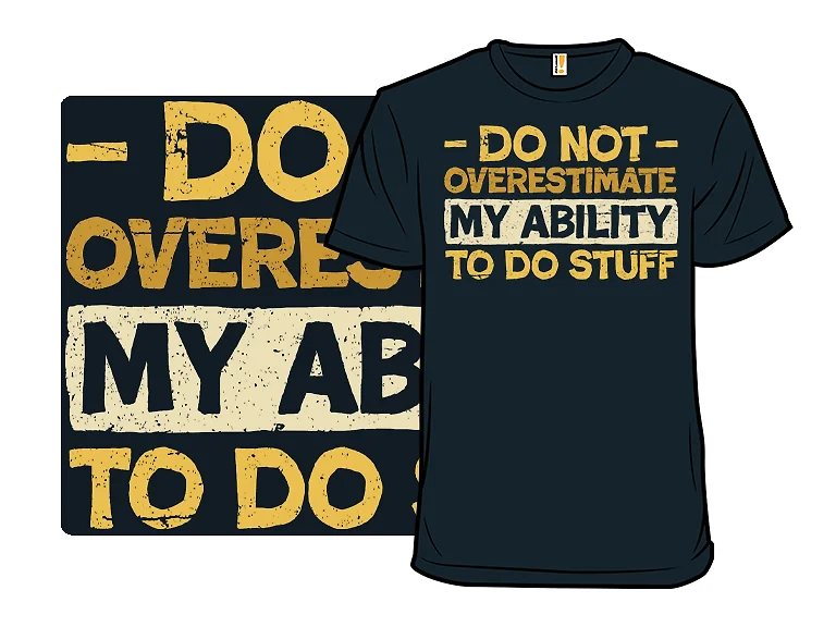 Do Not Overestimate My Ability