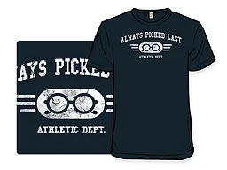 Always Picked Last - Men's Small