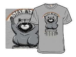 Stay Weird Raccoon